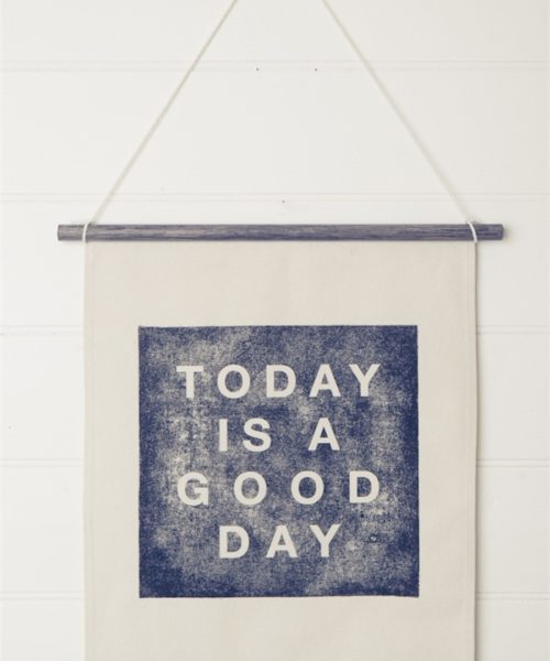 today is a good day banner